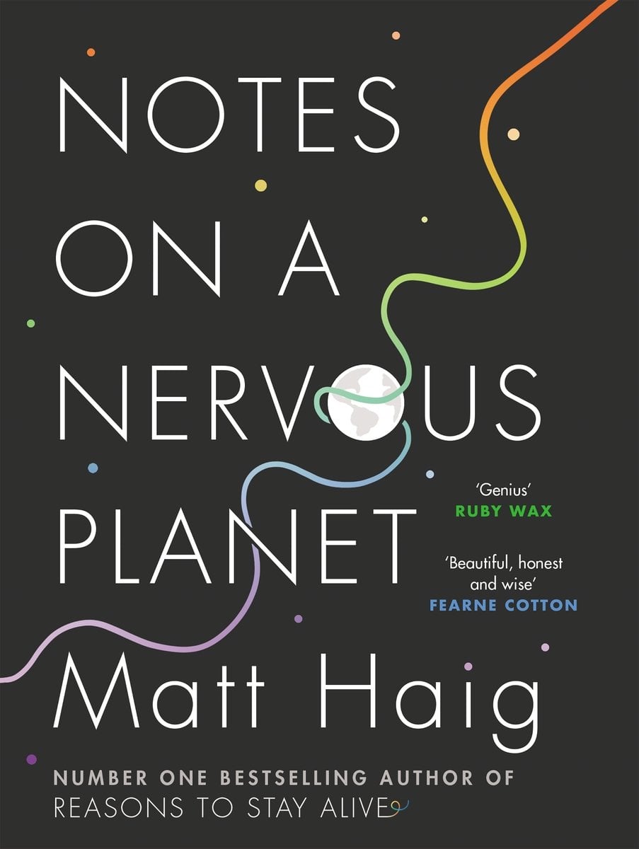Notes on a Nervous Planet Matt Haig Notes on a Nervous Planet Matt Haig