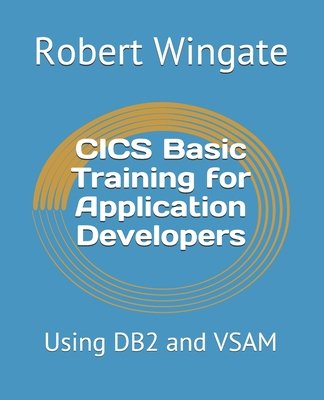 CICS Basic Training for Application Developers a book by Robert Wingate ...