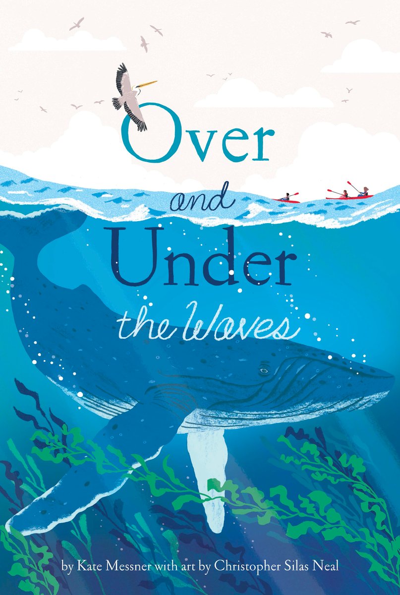 Over and Under the Waves by Kate Messner, illustrated by Christopher Silas Neal shows a whale swimming in the ocean as three people paddle through the sea.