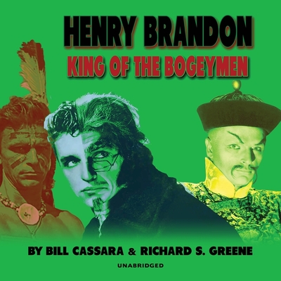 Henry Brandon: King of the Bogeymen Lib/E - Cassara, Bill