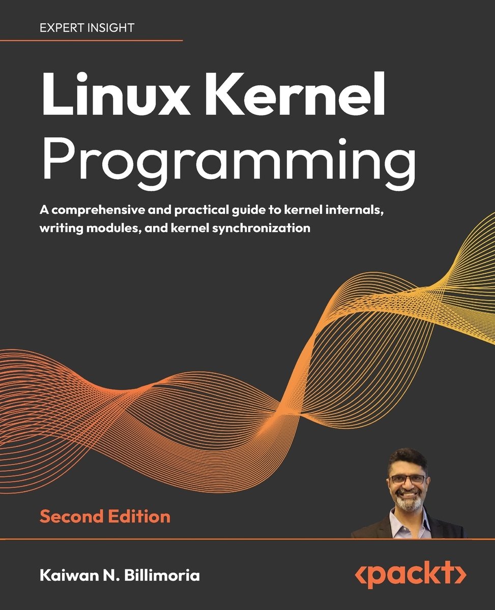 Linux Kernel Programming - Second Edition a book by Kaiwan N Billimoria ...