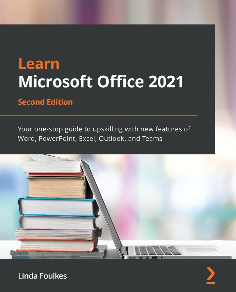 Learn Microsoft Office 2021 - Second Edition a book by Linda Foulkes ...