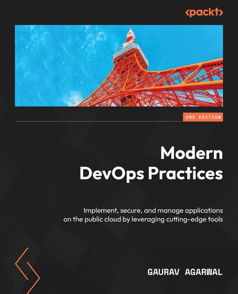 Modern DevOps Practices - Second Edition a book by Gaurav Agarwal ...