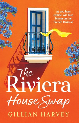 The Riviera House Swap by Gillian Harvey book cover features a blue window and balcony with blue flowers. The wall of the house is a bright orange.