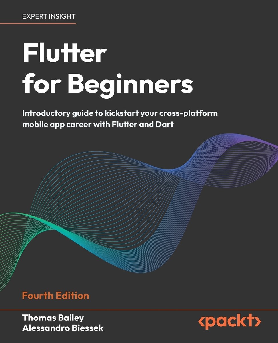 Flutter for Beginners - Fourth Edition a book by Thomas Bailey and ...