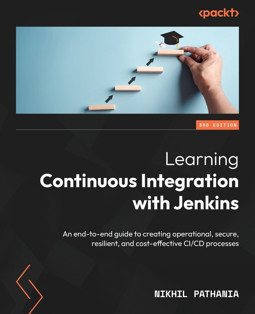 Learning Continuous Integration with Jenkins - Third Edition a book by ...