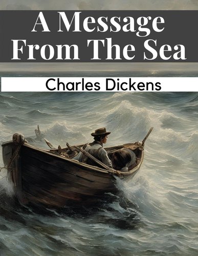 A Message From The Sea a book by Charles Dickens