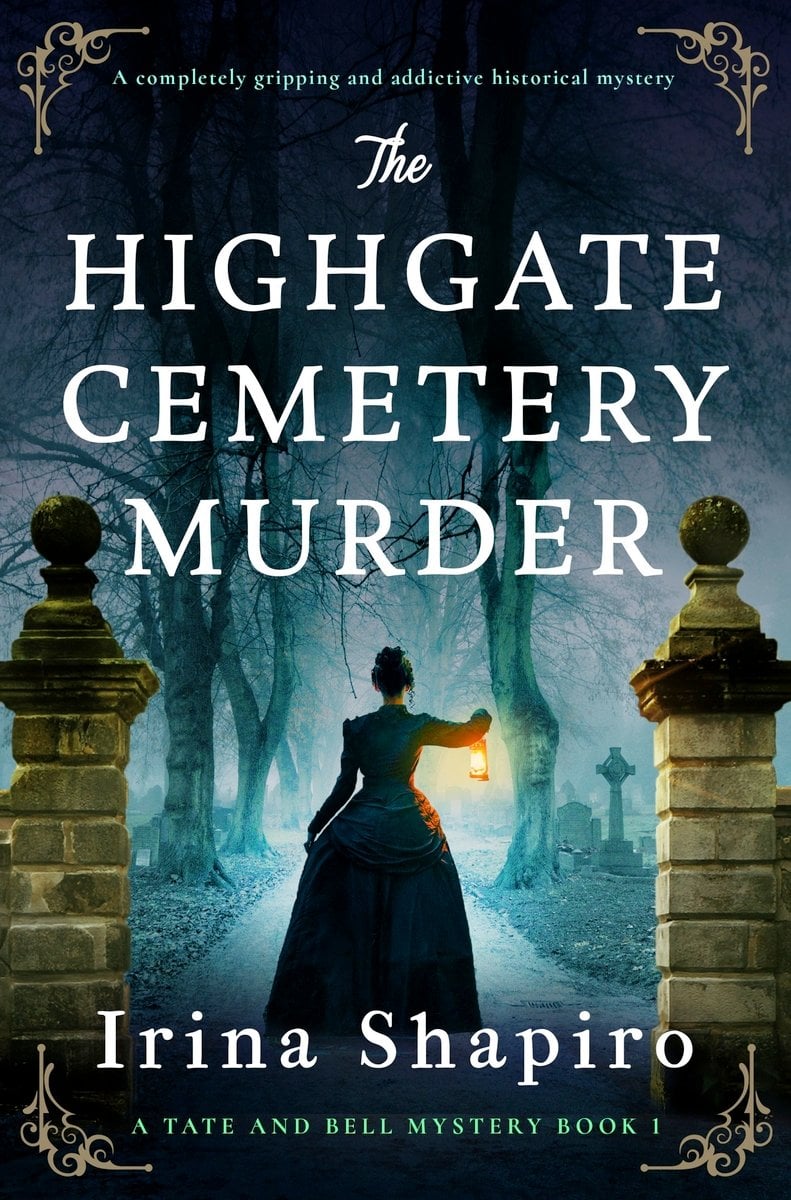 The Highgate Cemetery Murder by Irina Shapiro book cover features a victorian woman standing at the entrance to a cemetery holding a li lantern in her right hand. Two large brick pillars are on either side of her with the foggy cemetery in front of with dead trees.