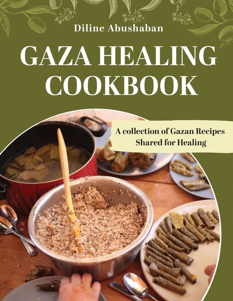 Gaza Healing Cookbook a book by Diline Abushaban - Bookshop.org US