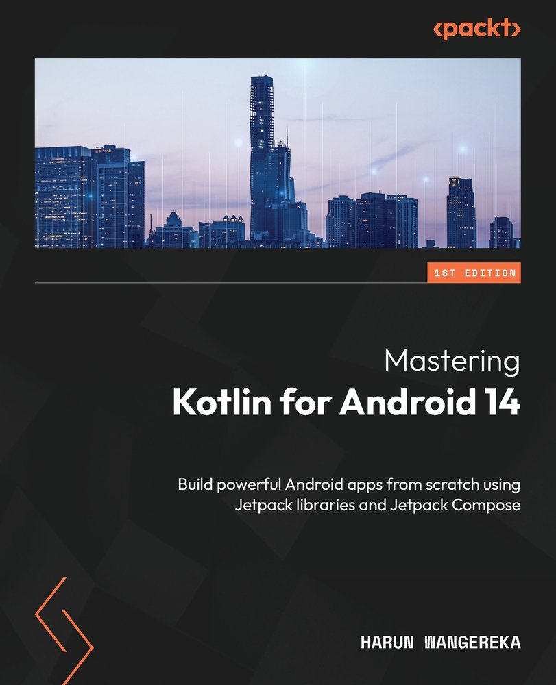 Mastering Kotlin for Android 14 a book by Harun Wangereka - Bookshop.org US