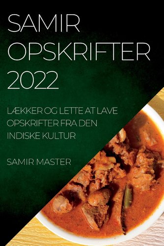 Samir Opskrifter 2022: LÆkker Og Lette at Lave Opskrifter Fra Den ...