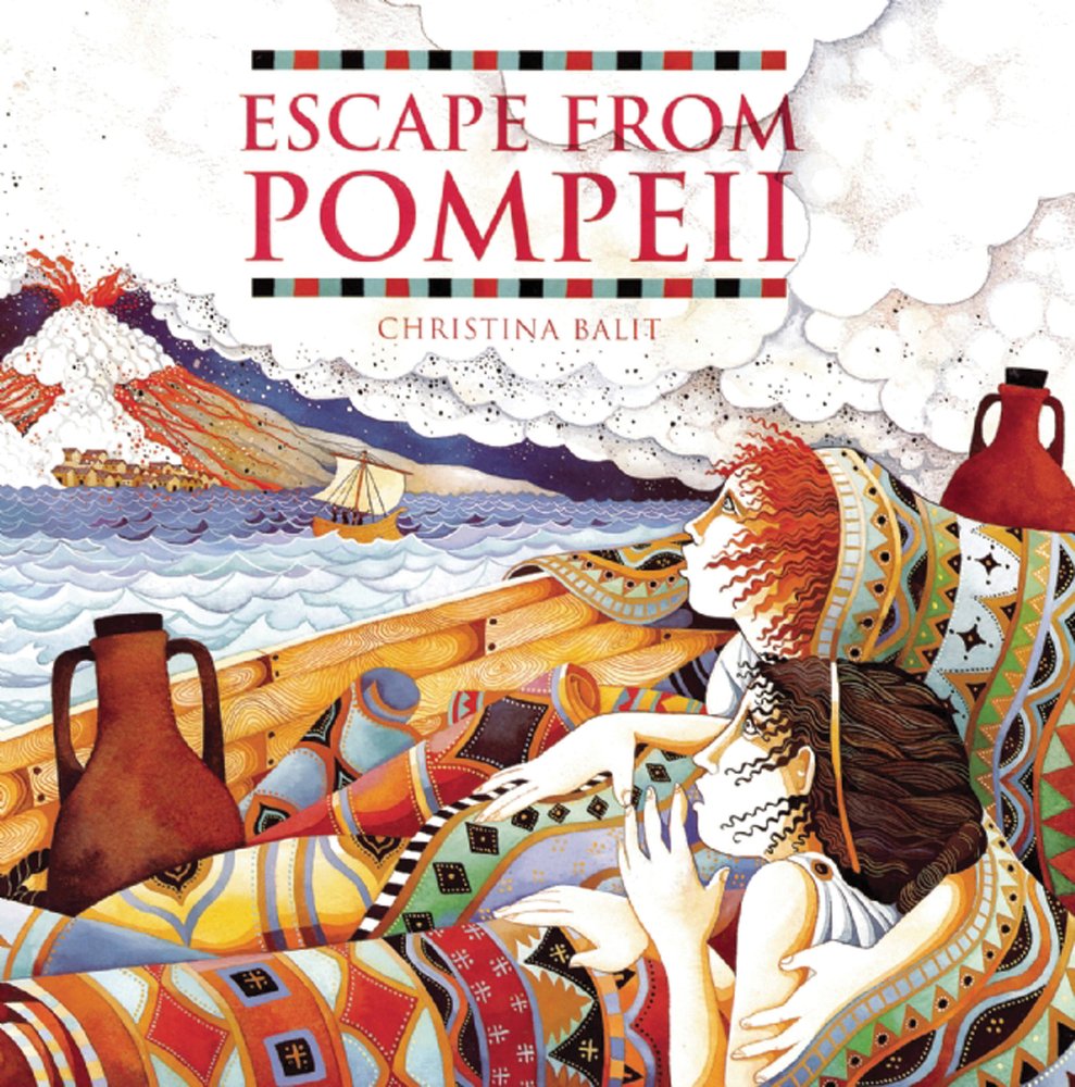 Escape from Pompeii by Christina Balit book cover depicting a stylized drawing of two children in a boat full of ornate rugs sailing away as they look at Mount Vesuvius erupting.