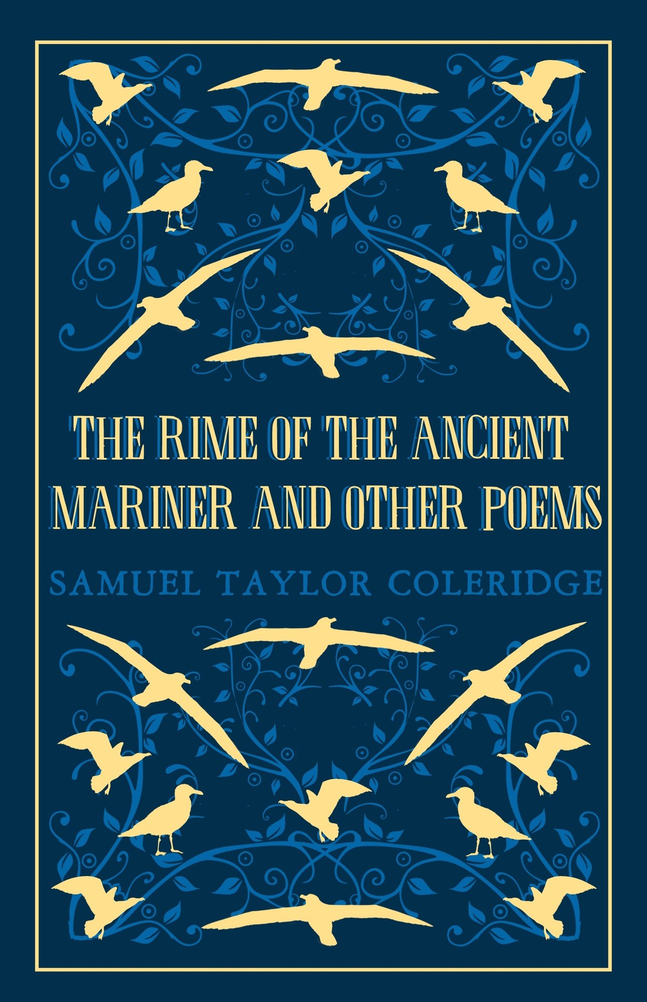 The book cover for The Rime of the Ancient Mariner and Other Poems by Samuel Taylor Coleridge. A dark blue background with a repeating pattern of blue vines and pale yellow birds.