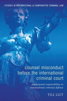Counsel Misconduct Before the International Criminal Court a book by ...