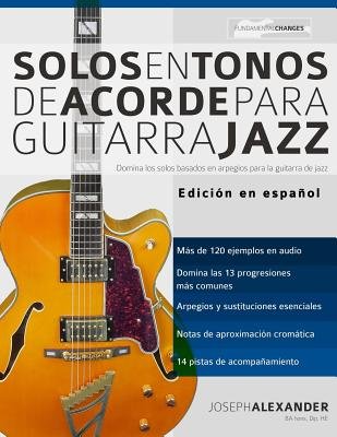 Solos en tonos de acorde para guitarra jazz a book by Joseph Alexander