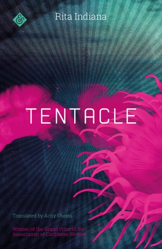 Book cover of Tentacle by Rita Indiana. Shows blue background with a pink tentacle light animal.
