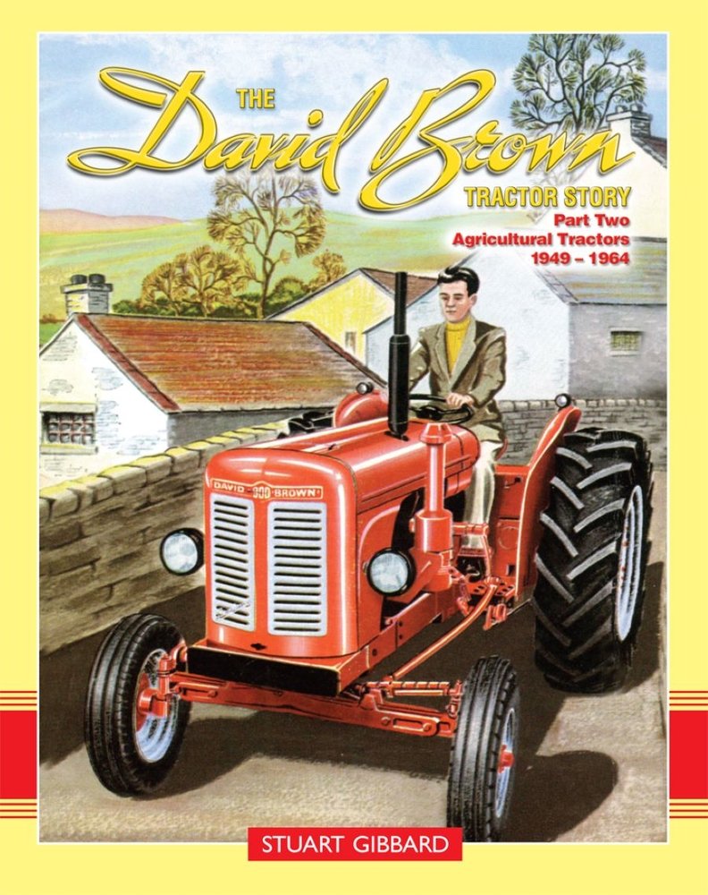 The David Brown Tractor Story Part 2 a book by Stuart Gibbard ...