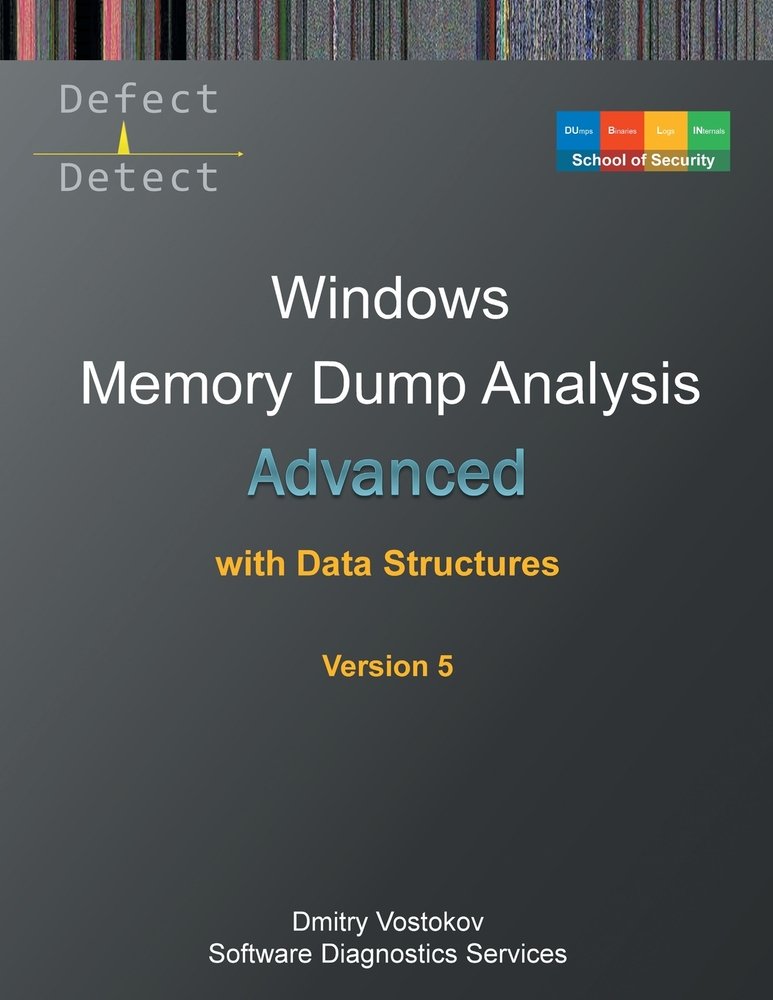 Advanced Windows Memory Dump Analysis with Data Structures a book by ...