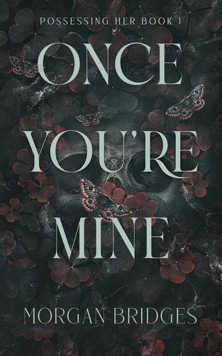 Once You're Mine by Morgan Bridges book cover