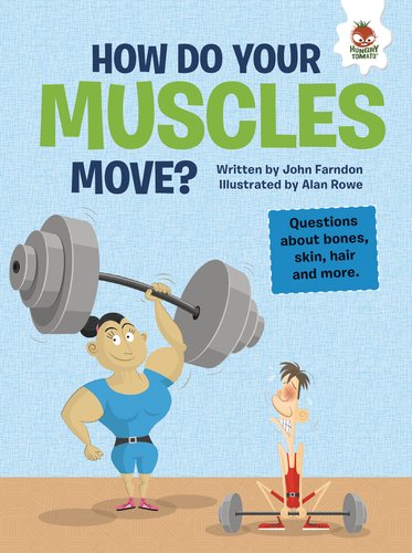How Do Your Muscles Move?: Questions about Bones, Skin, Hair, and More ...