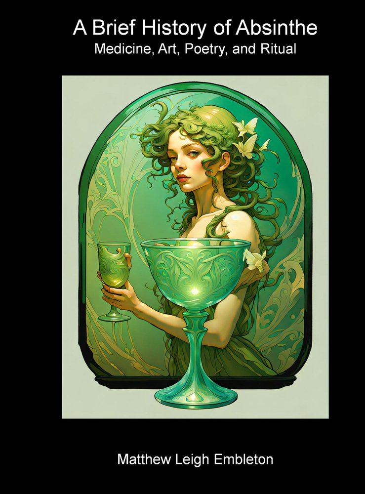 A Brief History of Absinthe a book by Matthew Leigh Embleton - Bookshop ...