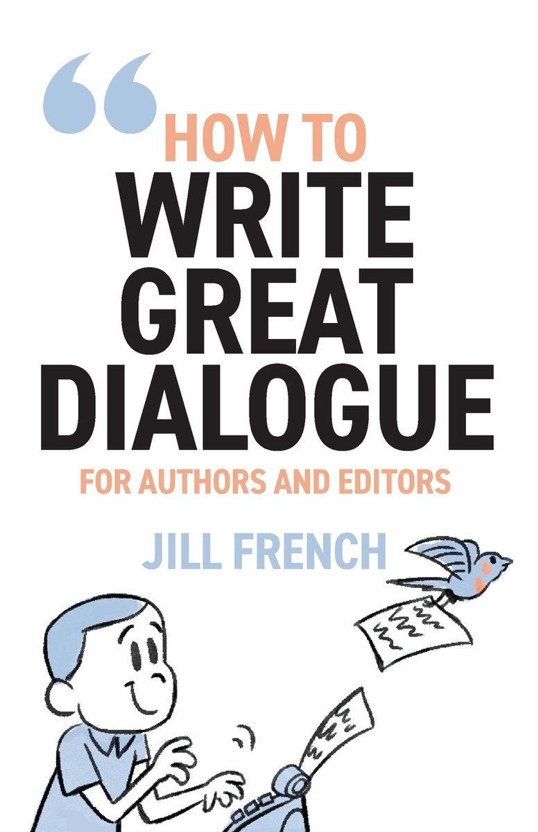 How to Write Great Dialogue a book by Jill French - Bookshop.org US