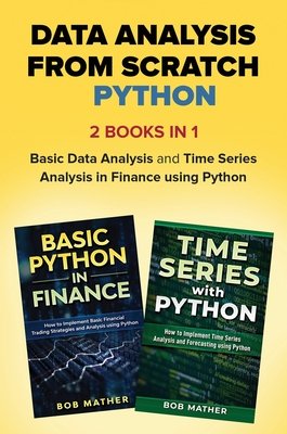 Data Analysis from Scratch with Python Bundle: Basic Data Analysis and ...
