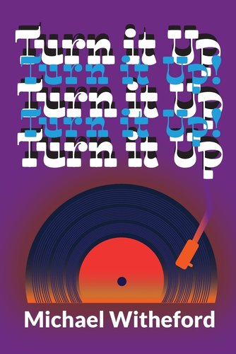 Turn It Up! a book by Michael Witheford