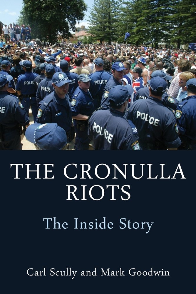 The Cronulla Riots a book by Carl Scully and Mark Goodwin - Bookshop.org US