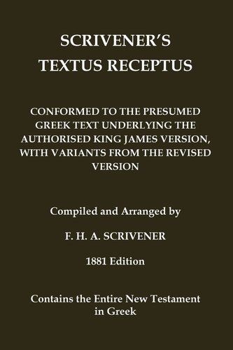 Scrivener's Textus Receptus of 1881: Beza's Textus Receptus conformed ...