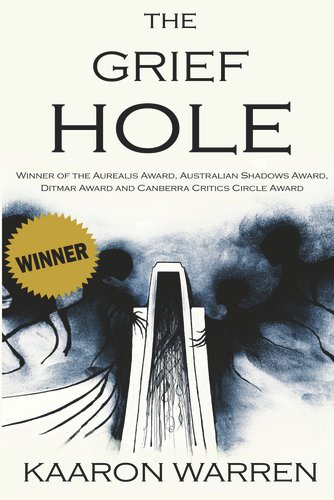 Book cover of The Grief Hole by Kaaron Warren. Shows the silouette of someone and dark outlines of people/spirits surrounding them and putting their hands on their shoulder