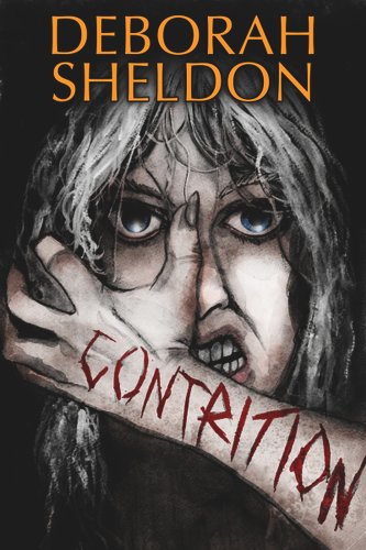 Book cover of Contrition by Deborah Sheldon. Shows the face of a woman, long hair, the hand across the mouth, the word "contrition" is carved in red on her hand and arm