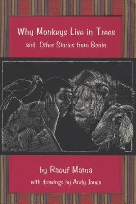 Why Monkeys Live in Trees and Other Stories from Benin a book by Raouf ...