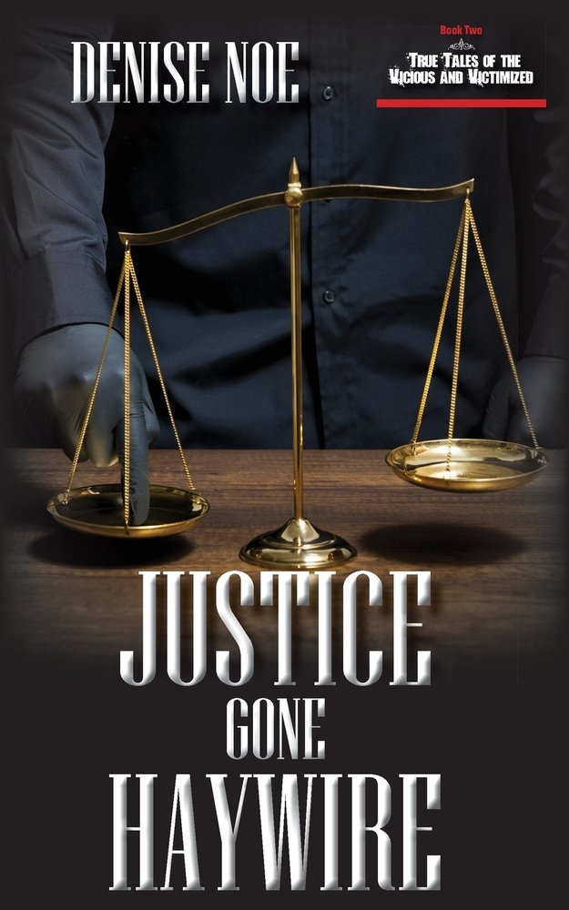 Justice Gone Haywire a book by Denise Noe - Bookshop.org US