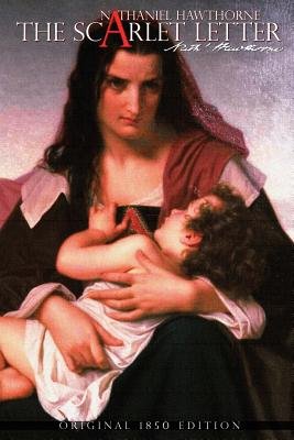 The Scarlet Letter by Nathaniel Hawthorne cover; young woman in old-fashioned dress with embroidered A on the front holding baby
