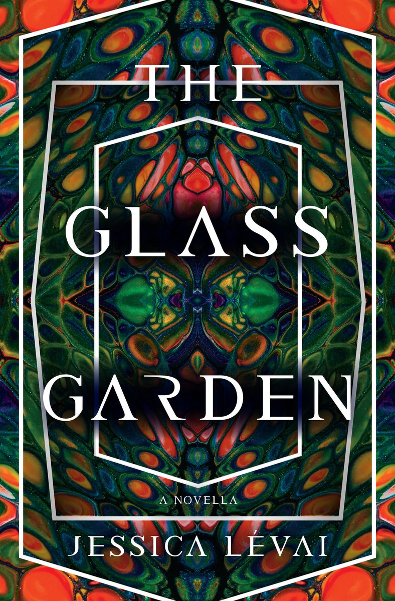 The Glass Garden by Jessica Lévai. symmetrical cover in greens, blues, and orange in a stylized fractal or kaleidoscopic pattern.