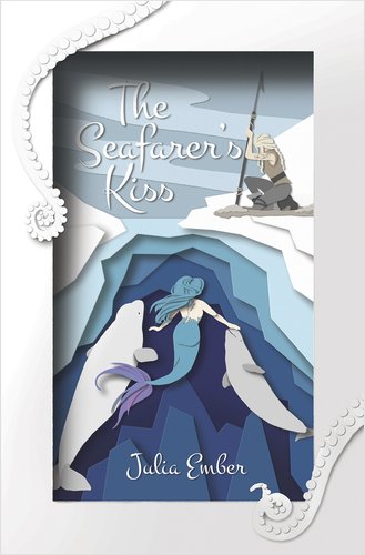 The Seafarer's Kiss cover by Julia Ember, a mermaid swimming underneath a sheet of ice with two dolphins while a woman with a fishing spear crouches above.