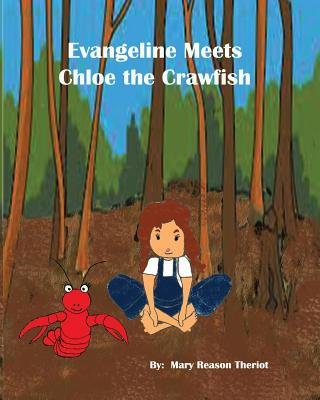 Evangeline meets Chloe the Crawfish a book by Mary Reason Theriot ...