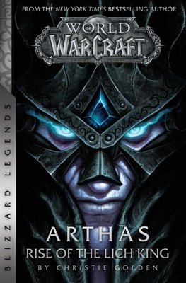 Arthas: Rise of the Lich King by Christie Golden book cover