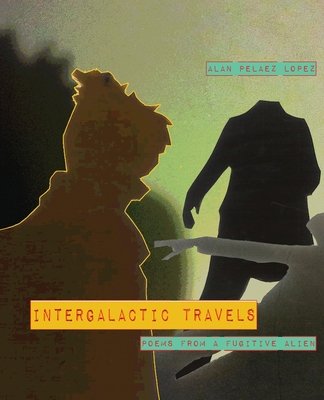 Intergalactic Travels by Alán Pelaez Lopez, book cover.