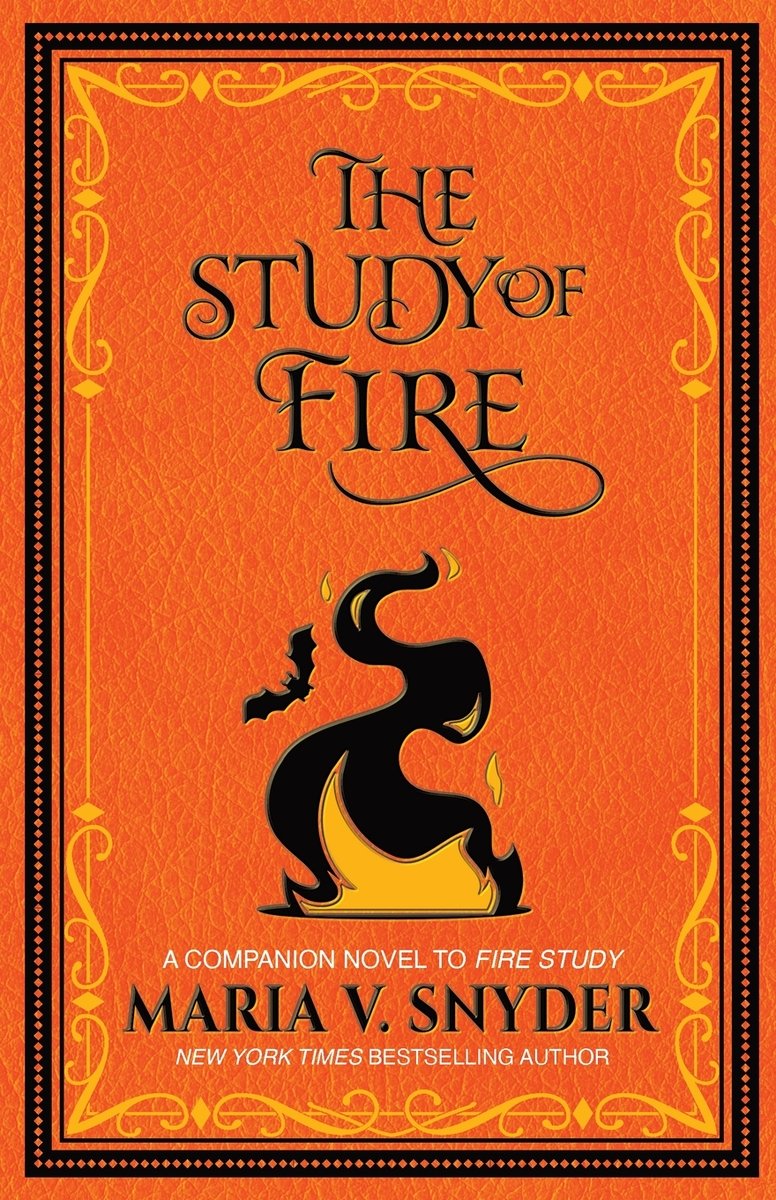 The Study of Fire by Maria V. Snyder, a fiction book cover featuring an orange background with a black and yellow frame, and an illustration of fire and a bat in black and yellow at the center, with the title above.
