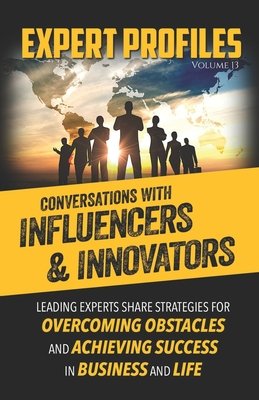 Expert Profiles Volume 13: Conversations with Innovators and ...