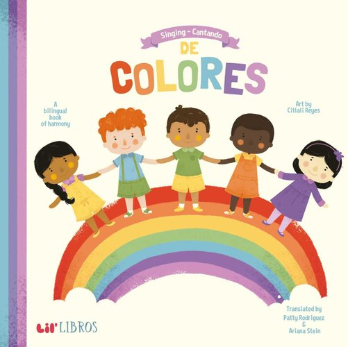 five children standing on a rainbow and holding hands. They have different skin colours and gender. Over it is the title of the book "Singing-Contando de colores". A spanish-english colouring book