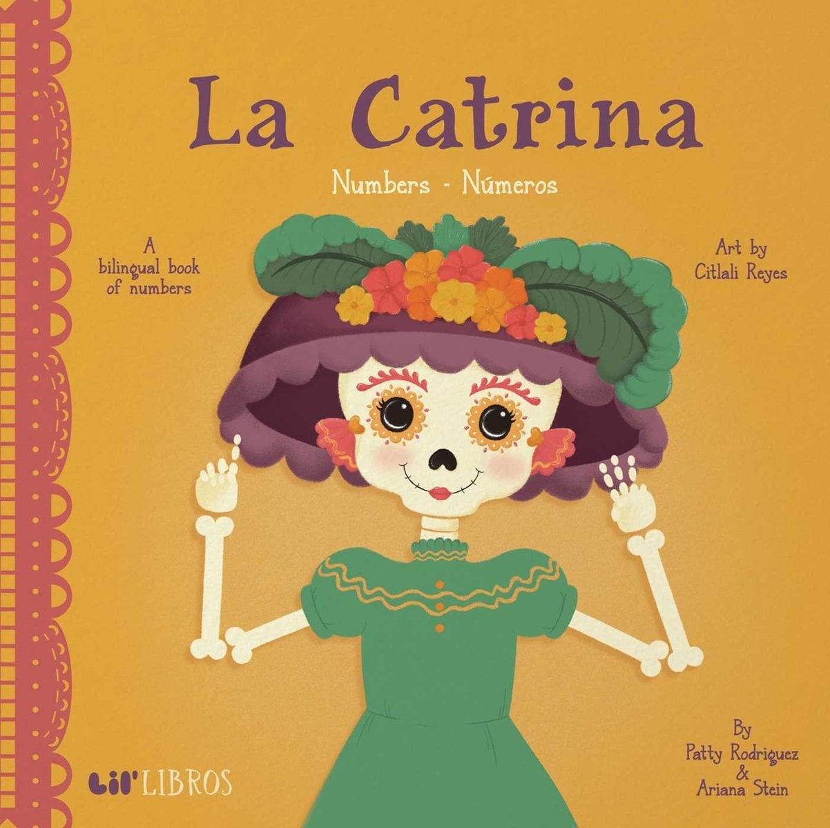 Front cover of La Catrina: Numbers / Números (Bilingual: English/Spanish) by Patty Rodriguez; Ariana Stein, illustrated by Citlali Reyes