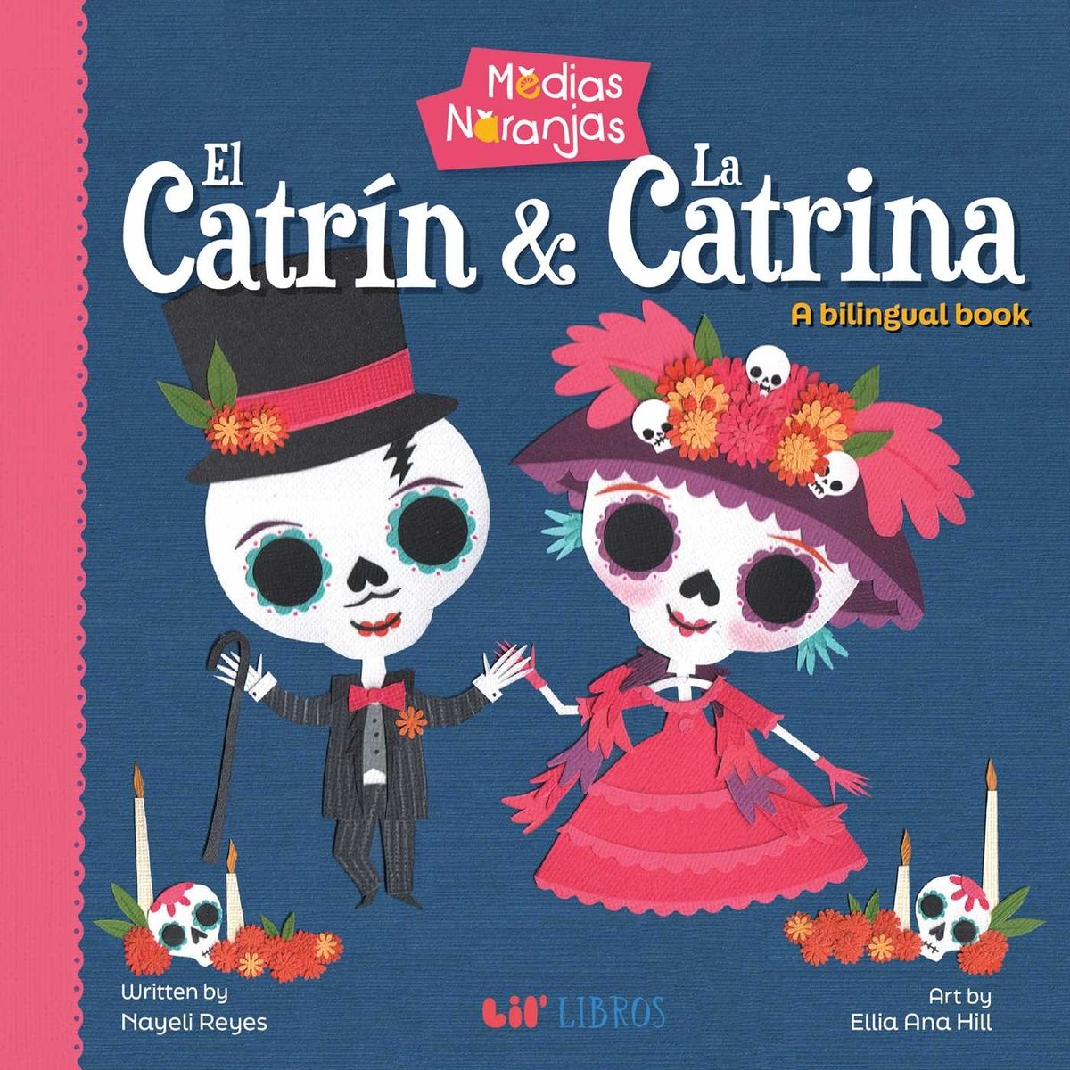 Front cover of Medias naranjas: El Catrín & La Catrina (Bilingual: English/Spanish) by Nayeli Reyes, illustrated by Ellia Ana Hill