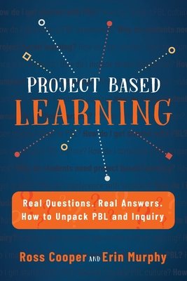 Project Based Learning a book by Ross Cooper and Erin Murphy - Bookshop ...