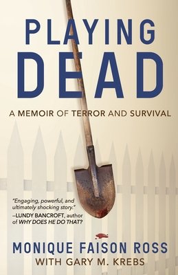 Playing Dead: A Memoir of Terror and Survival by Monique Faison Ross book cover feautirng a dirty shovel with blood on the tip in front of a white picket fence.