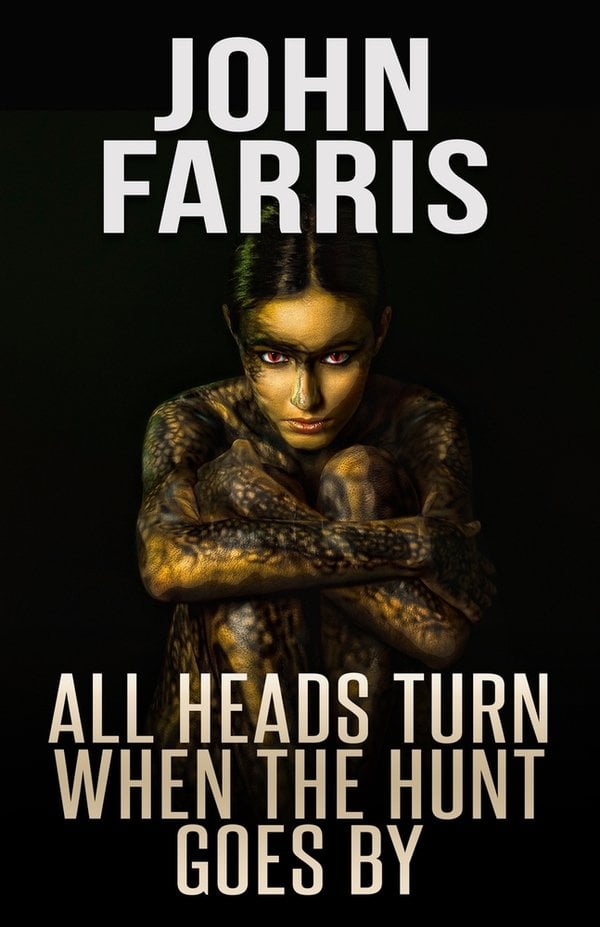 All Heads Turn When the Hunt Goes By by John Farris. A black book cover featuring a girl covered in mud and hugging her legs as she stares at the viewer.