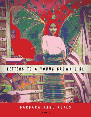 Letters to a Young Brown Girl by Barbara Jane Reyes book cover. A photo of two people, one inside a home looking over the shoulder of another person outside through a window, are framed by leaves, the wooden village house, and an American flag. The image is in technicolor.
