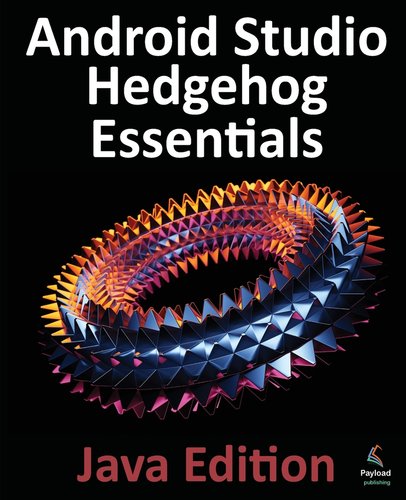 Android Studio Hedgehog Essentials - Java Edition: Developing Android ...